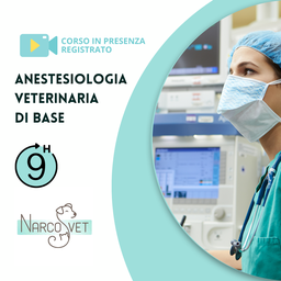 CORSO IN PRESENZA REGISTRATO Anestesiologia veterinaria di base